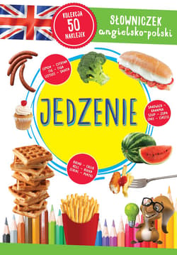 Jedzenie. Słowniczek angielsko-polski - Opracowanie Zbiorowe