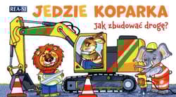 Jedzie koparka rozkładanka - Praca zbiorowa
