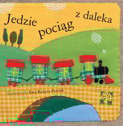 Jedzie pociąg z daleka - Ewa Kozyra-Pawlak