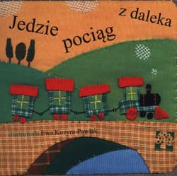 Jedzie pociąg z daleka - Ewa Kozyra-Pawlak