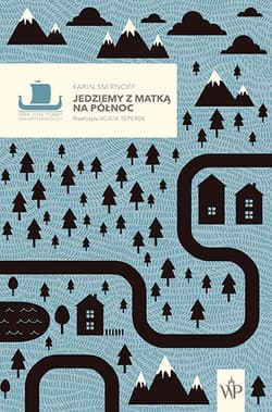 Jedziemy z matką na północ Tom 2 - Karin Smirnoff