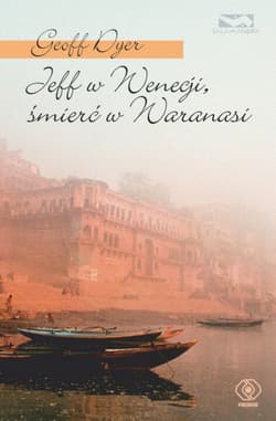 Jeff w Wenecji. śmierć w Waranasi - ebook - Geoff Dyer