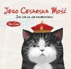 Jego Cesarska Mość Już się go nie pozbędziesz - Bai Cha