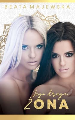 Jego druga żona. Seria arabska. Tom 2 - Beata Majewska