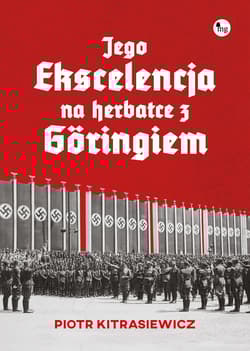 Jego ekscelencja na herbatce z Göringiem