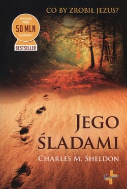 Jego śladami Co by zrobił Jezus? - Sheldon Charles M.