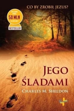 Jego śladami Co by zrobił Jezus? - Sheldon Charles M.
