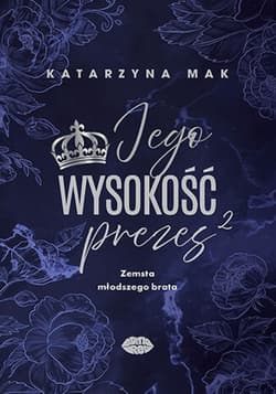 Jego wysokość prezes 2. Zemsta młodszego brata - ebook - Katarzyna Mak