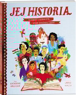 Jej Historia 50 kobiet i dziewczyn, które zadziwiły świat - Katherine Halligan