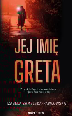 Jej imię Greta - Izabela Zamelska-Pawłowska