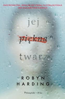Jej piękna twarz - Robyn Harding