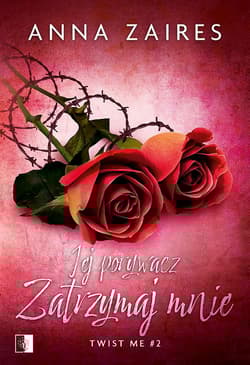Jej porywacz Zatrzymaj mnie Twist me #2 - Anna Zaires