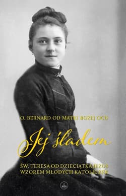 Jej śladem - o. Bernard od Matki Bożej OCD