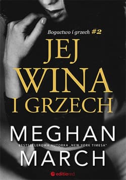 Jej wina i grzech. Bogactwo i grzech #2 - ebook - Meghan March