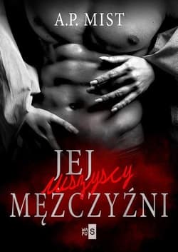 Jej wszyscy mężczyźni - A.P. Mist