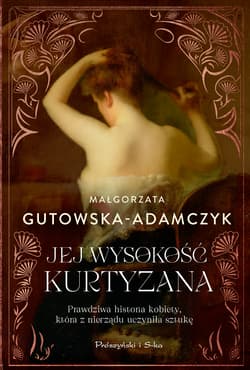 Jej wysokość kurtyzana - Małgorzata  Gutowska-Adamczyk