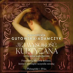 Jej Wysokość Kurtyzana - audiobook - Małgorzata  Gutowska-Adamczyk