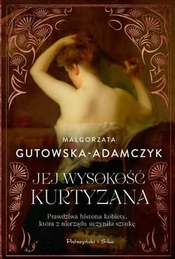 Jej wysokość kurtyzana - ebook - Małgorzata  Gutowska-Adamczyk