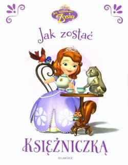 Jej wysokość Zosia Jak zostać księżniczką