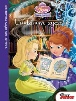 Jej Wysokość Zosia Urodzinowe życzenie Biblioteka Mądrego Dziecka - Opracowanie Zbiorowe