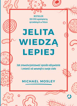 Jelita wiedzą lepiej - ebook - Michael Mosley, Dr Michael Mosley