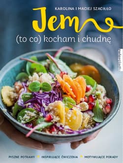 Jem (to co) kocham i chudnę