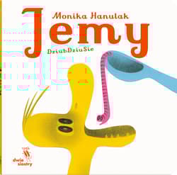 Jemy. Dziubdziusie - Hanulak Monika