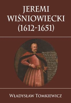 Jeremi Wiśniowiecki (1612-1651) - Władysław Tomkiewicz