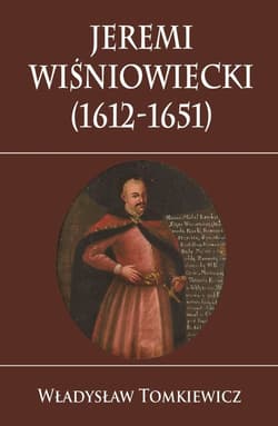 Jeremi Wiśniowiecki (1612-1651) - Władysław Tomkiewicz