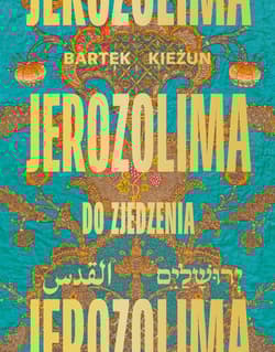 Jerozolima do zjedzenia - Bartek  Kieżun