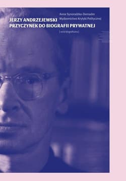 Jerzy Andrzejewski Przyczynek do biografii prywatnej