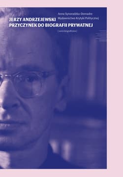 Jerzy Andrzejewski Przyczynek do biografii prywatnej - Anna Demadre-Synoradzka