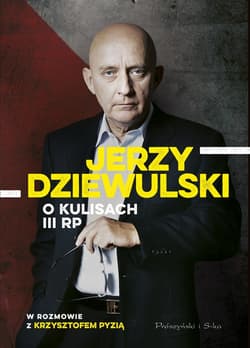 Jerzy Dziewulski o kulisach III RP - ebook - Krzysztof Pyzia, Jerzy Dziewulski