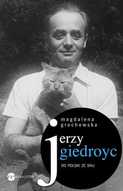 Jerzy Giedroyc Do Polski ze snu - Magdalena Grochowska