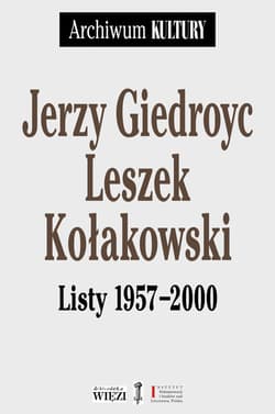 Jerzy Giedroyc Leszek Kołakowski Listy 1957-2000 - Giedroyc Jerzy, Leszek Kołakowski