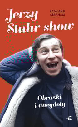 Jerzy Stuhr show. Obrazki i anegdoty - Ryszard Abraham