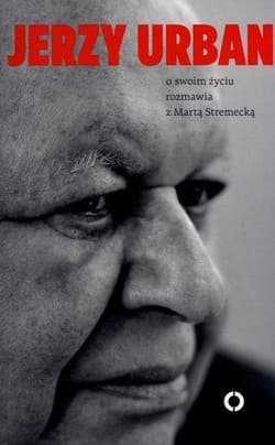 Jerzy Urban o swoim życiu rozmawia z Martą Stremecką - Urban Jerzy