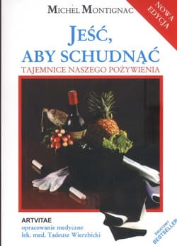 Jeść, aby schudnąć Tajemnice naszego pożywienia