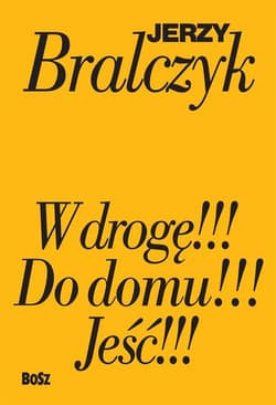 Jeść!!!, W drogę!!!, Do domu!!! komplet książek Jerzego Bralczyka w etui - Jerzy Bralczyk
