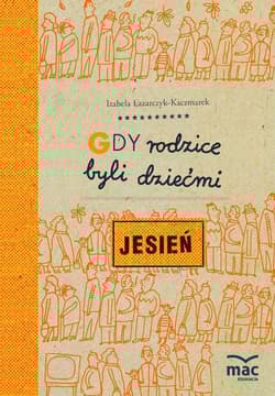 Jesień gdy rodzice byli dziećmi - Izabela Łazarczyk-Kaczmarek