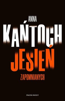 Jesień zapomnianych - Anna Kańtoch