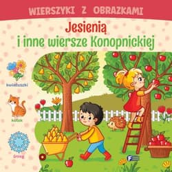 Jesienią i inne wiersze Konopnickiej. Wierszyki z obrazkami - Opracowanie Zbiorowe