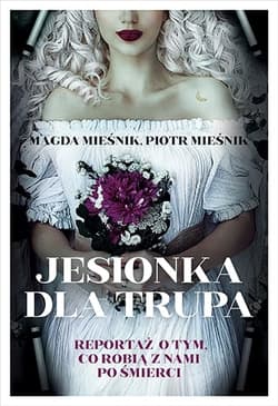 Jesionka dla trupa - Magda Mieśnik, Piotr Mieśnik