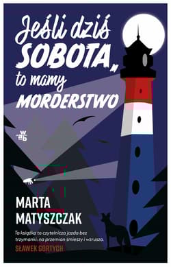 Jeśli dziś sobota, to mamy morderstwo - Marta Matyszczak