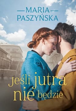 Jeśli jutra nie będzie - Maria Paszyńska