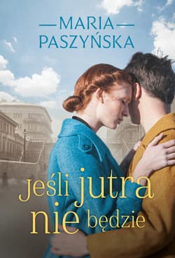 Jeśli jutra nie będzie - ebook - Maria Paszyńska