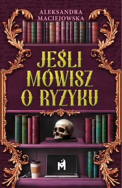Jeśli mówisz o ryzyku - Aleksandra Maciejowska