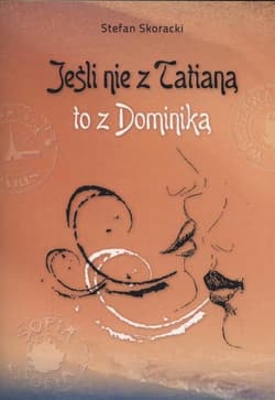 Jeśli nie z Tatianą to z Dominiką - Stefan Skoracki