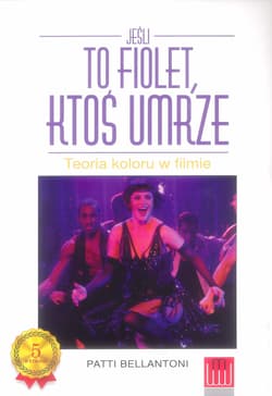 Jeśli to fiolet, ktoś umrze Teoria koloru w filmie - Patti Bellantoni