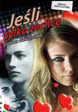 Jeśli tylko zechcę... - Safarzyńska Elżbieta